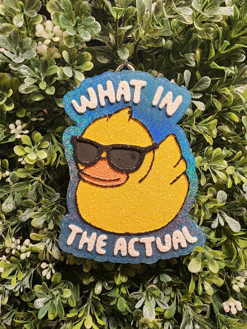What In The Actual Duck Freshy