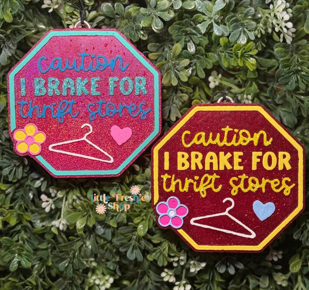 Brake For Thrift Stores Freshie