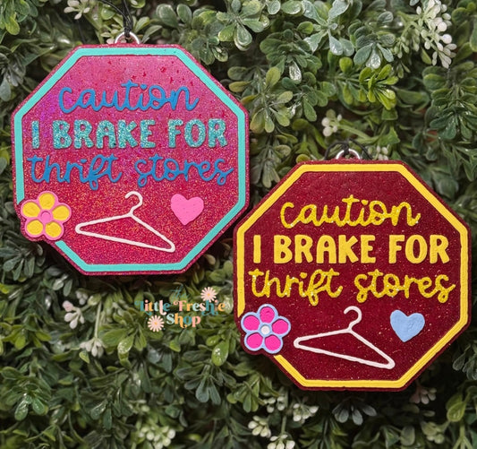 Brake For Thrift Stores Freshie