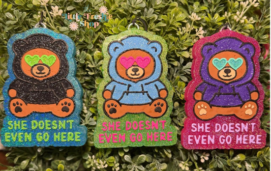 She Doesn’t Even Go Here Freshie