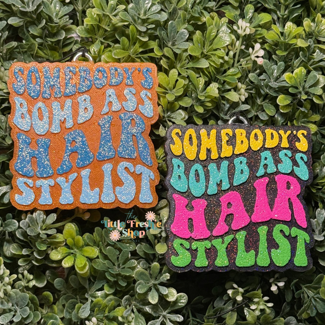 Someone’s Bomb Ass Hairstylist Freshie