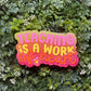 Teaching Is A Work Of Heart Freshie