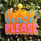 Beach Please Freshie, Beach Please Freshy