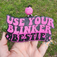 Use Your Blinker Bestie Freshie